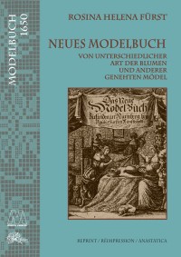 Rosina Helena Fürst – Neues Modelbuch 1650